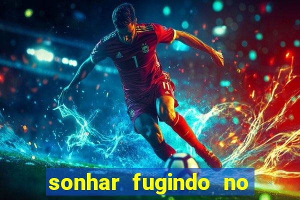 sonhar fugindo no jogo do bicho